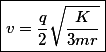 \boxed{v=\frac{q}{2}\sqrt{\frac{K}{3mr}}}